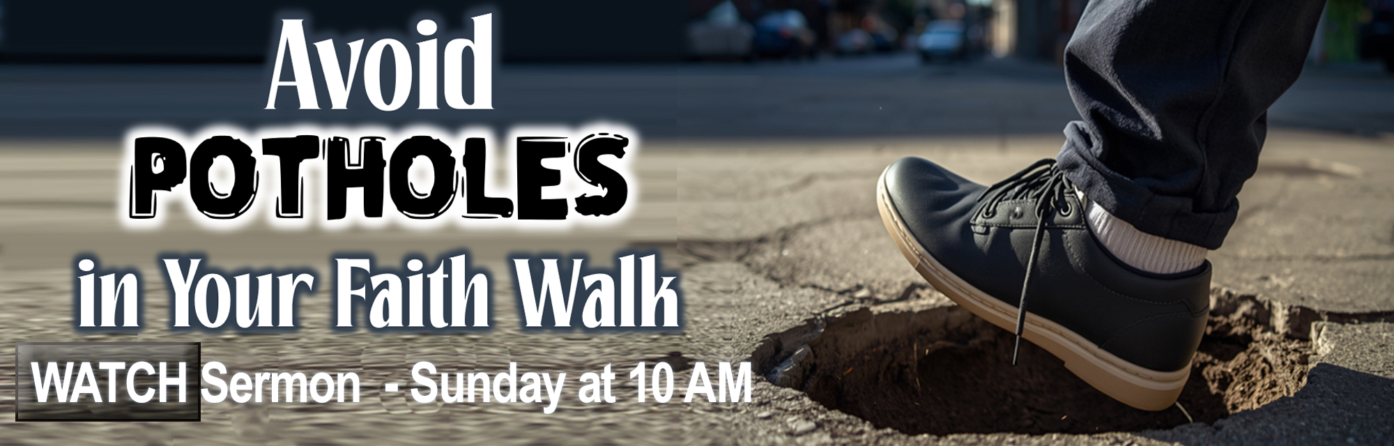 Avoid Potholes in Your Faith Walk